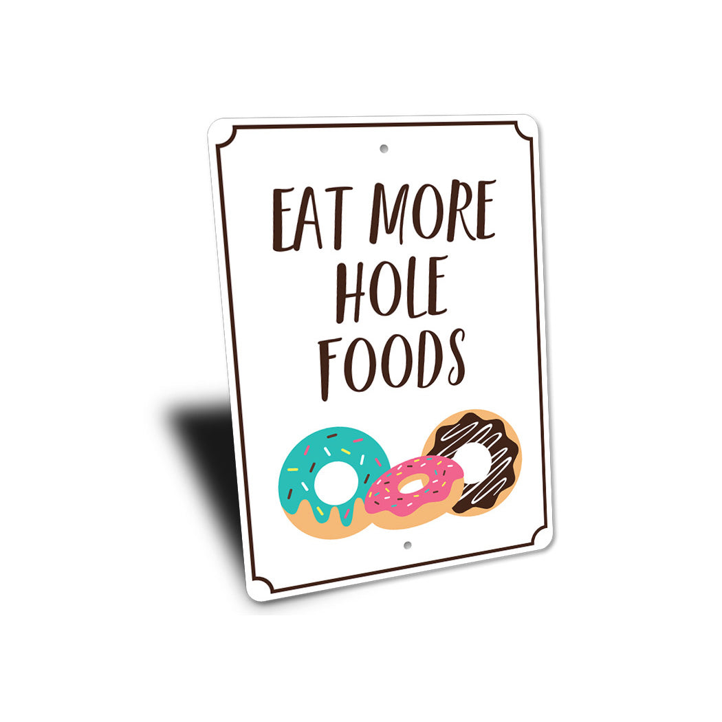 Eat More Hole Foods Sign
