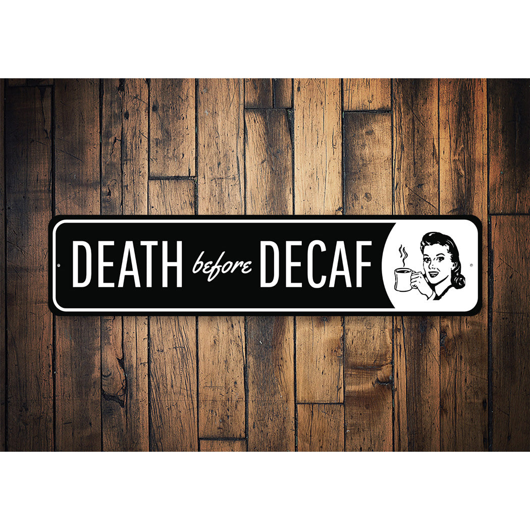 Death Before Decaf Sign