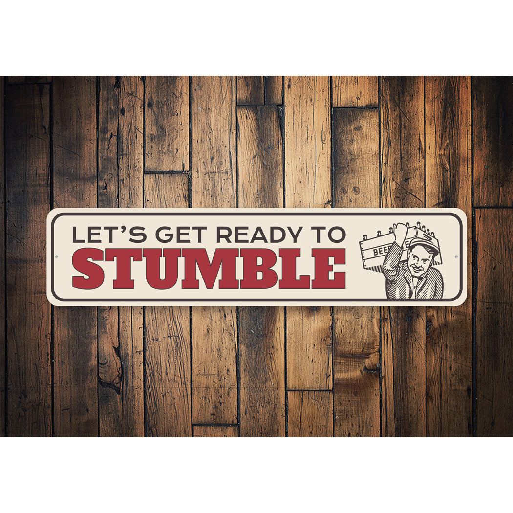 Let's Get Ready To Stumble Sign