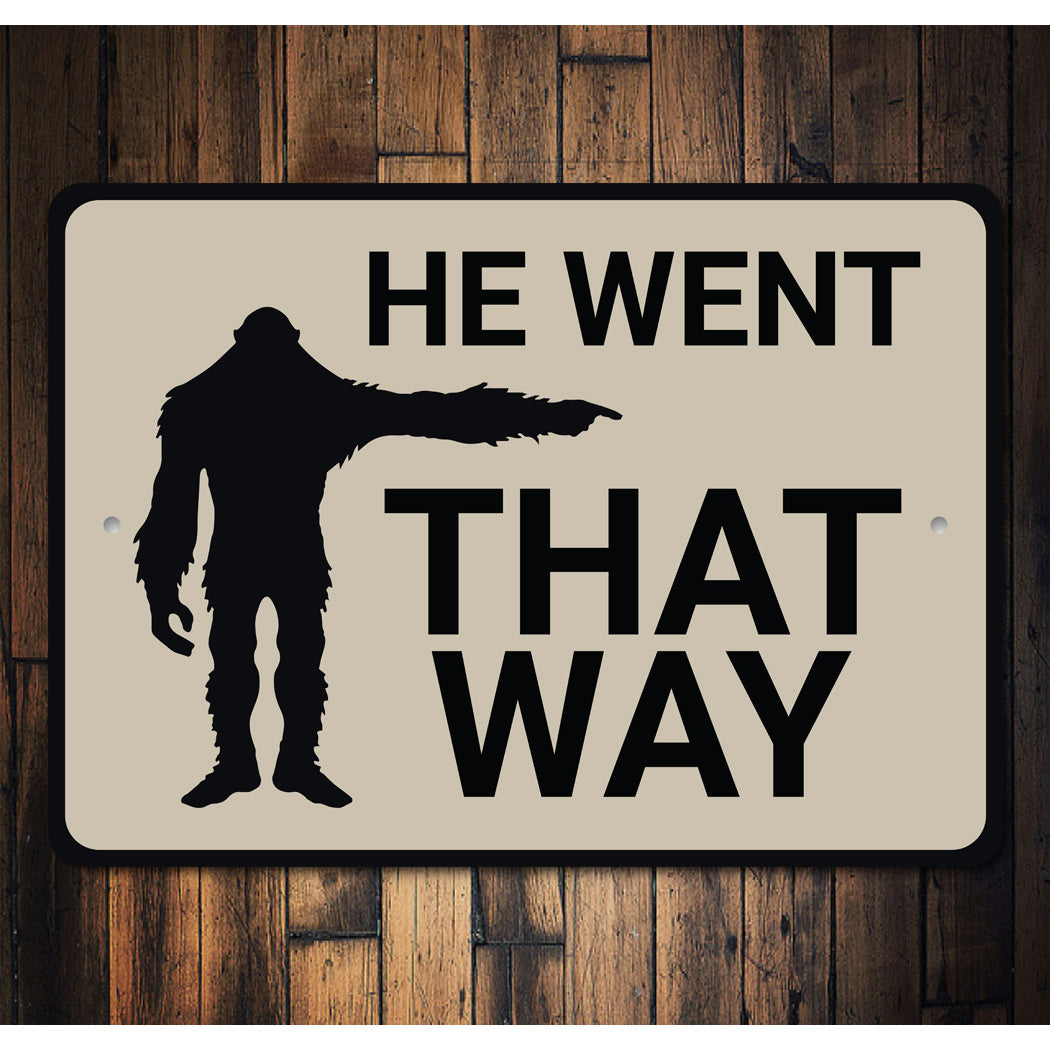 He Went That Way Bigfoot Sign