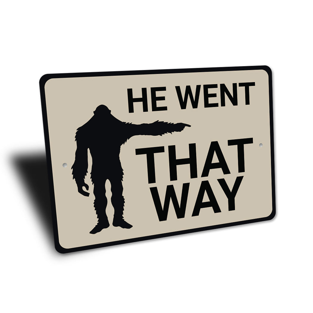 He Went That Way Bigfoot Sign
