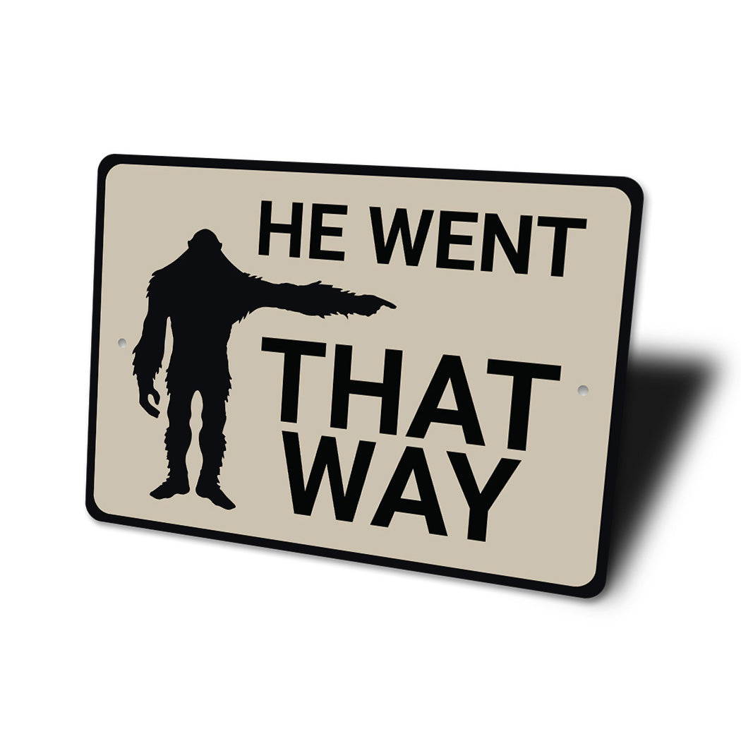 He Went That Way Bigfoot Sign