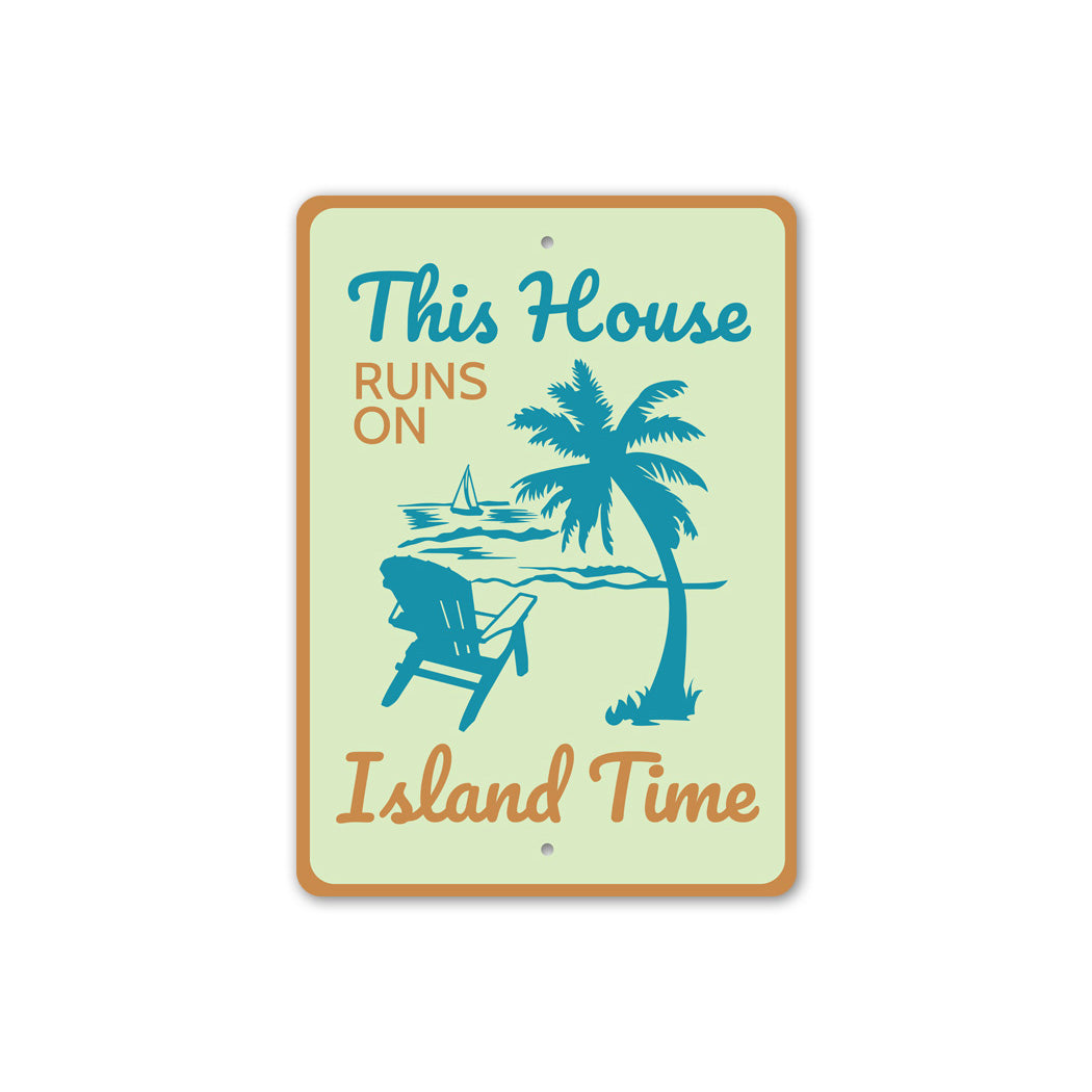 This House Runs On Island Time Beach Sign