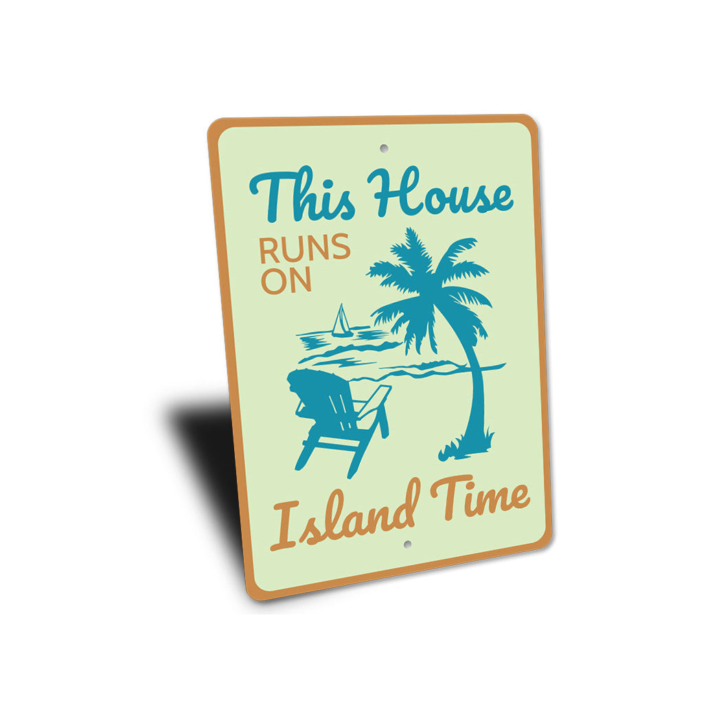 This House Runs On Island Time Beach Sign