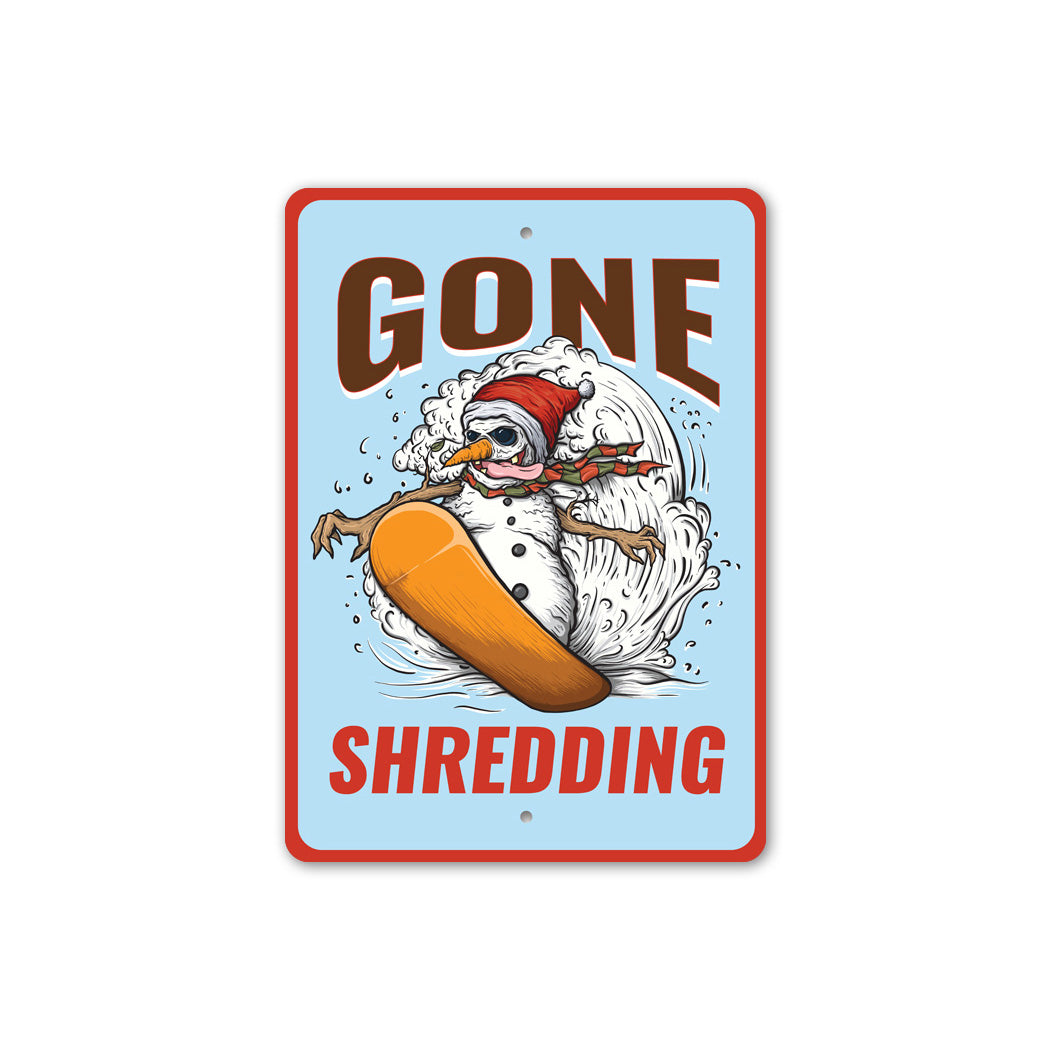 Gone Shredding Snowboard Snowman Sign
