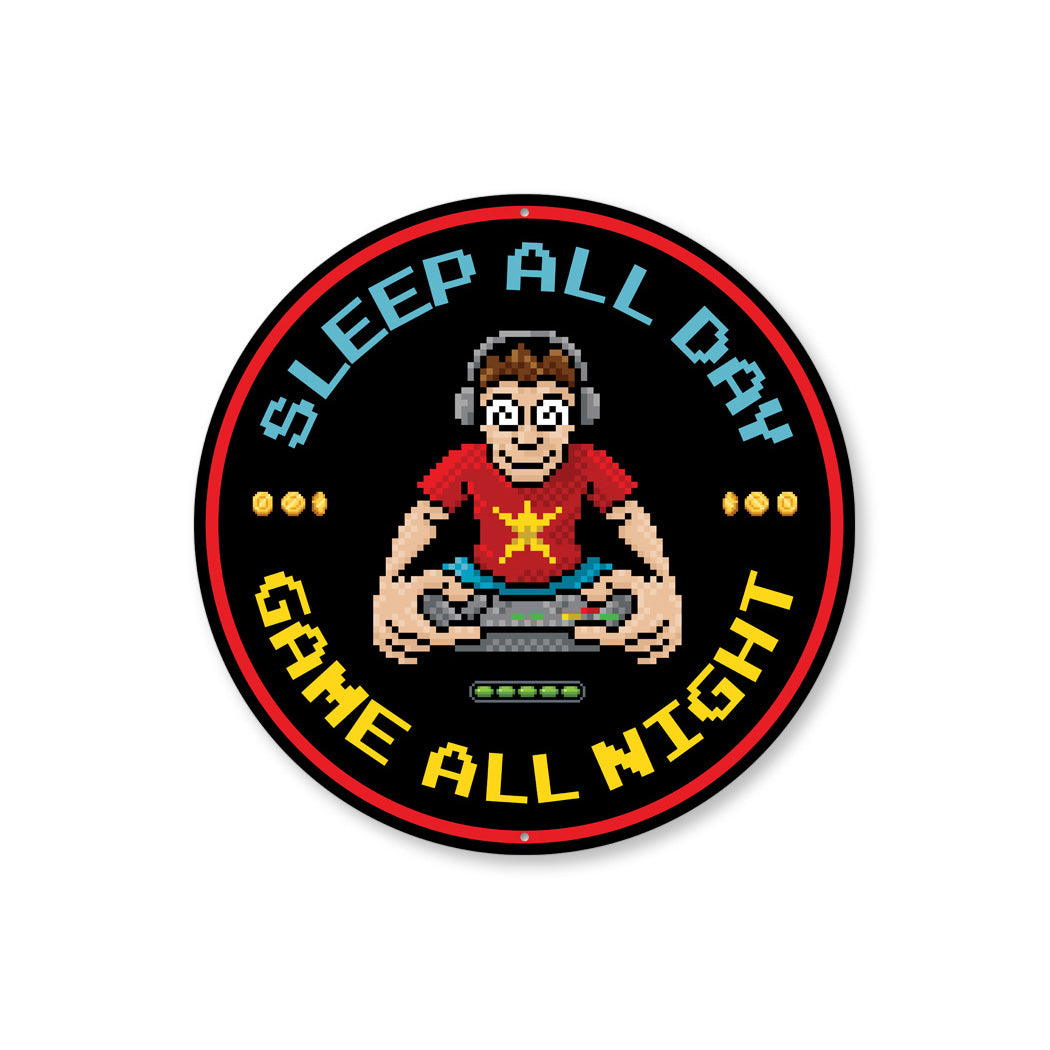 Sleep All Day Game All Night Circle Sign