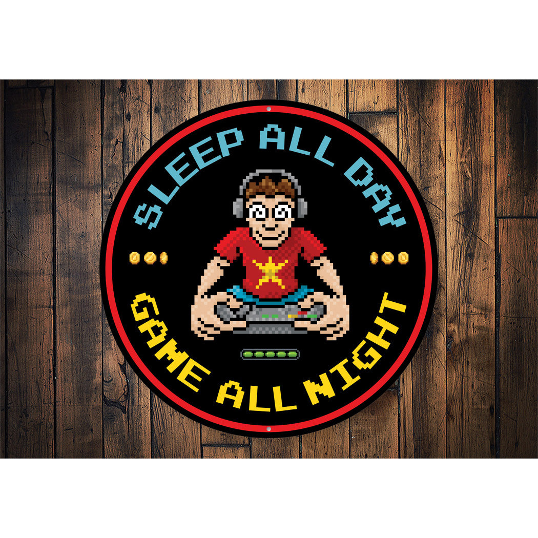 Sleep All Day Game All Night Circle Sign