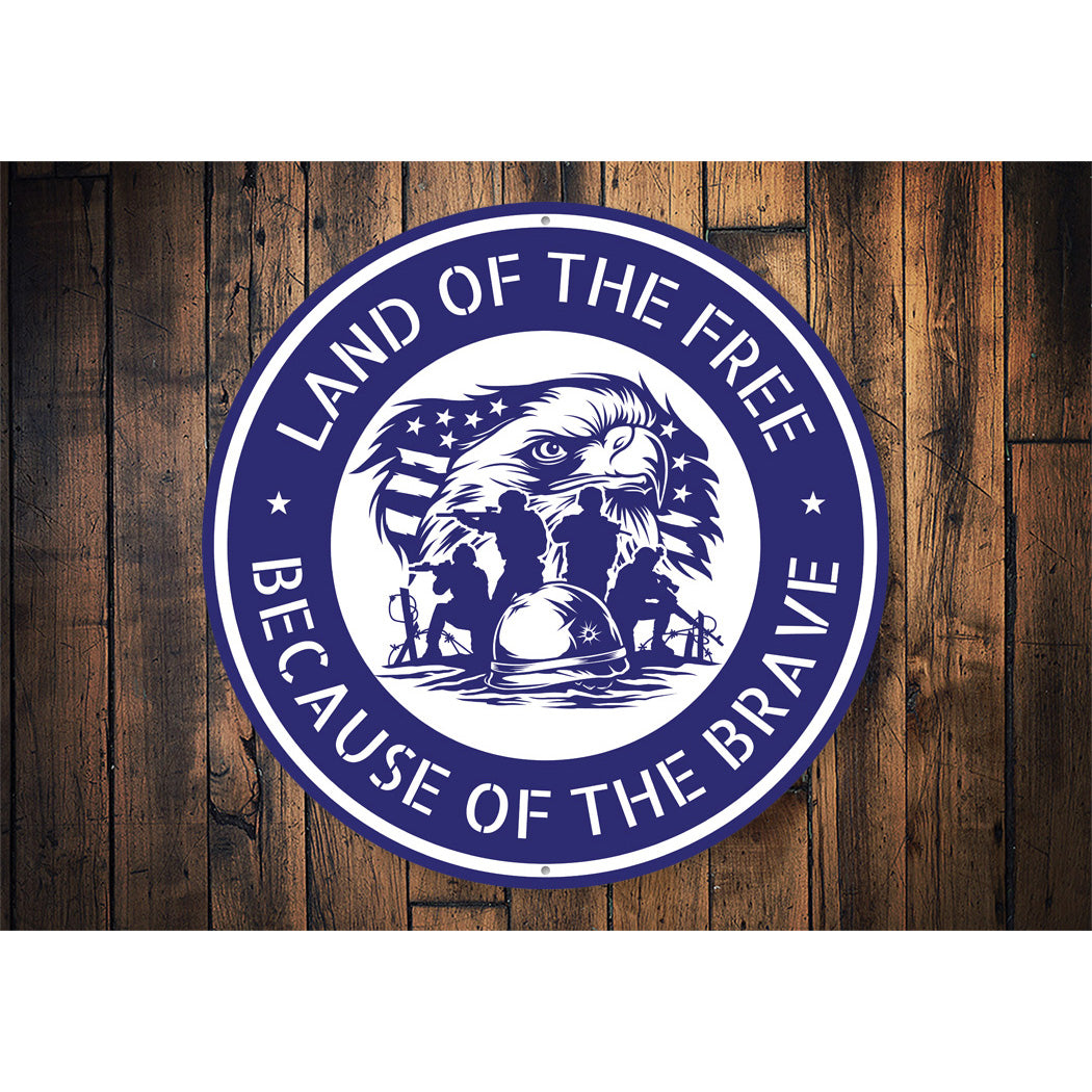 Land Of The Free Because Of The Brave Sign