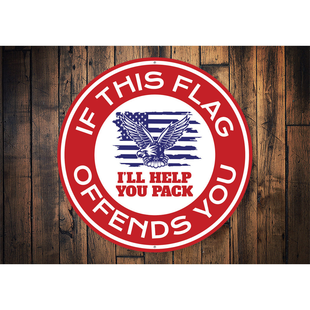 If This Flag Offends You I'll Help You Pack Sign