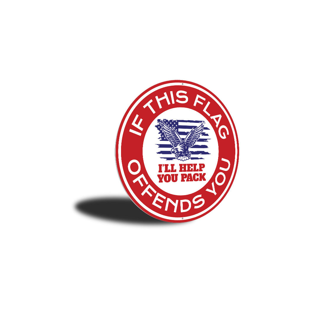 If This Flag Offends You I'll Help You Pack Sign
