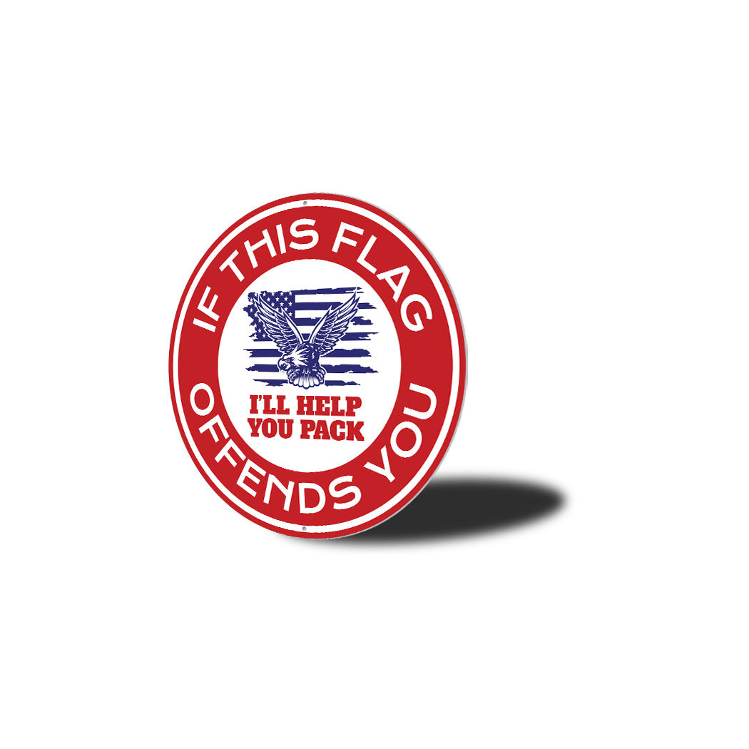 If This Flag Offends You I'll Help You Pack Sign