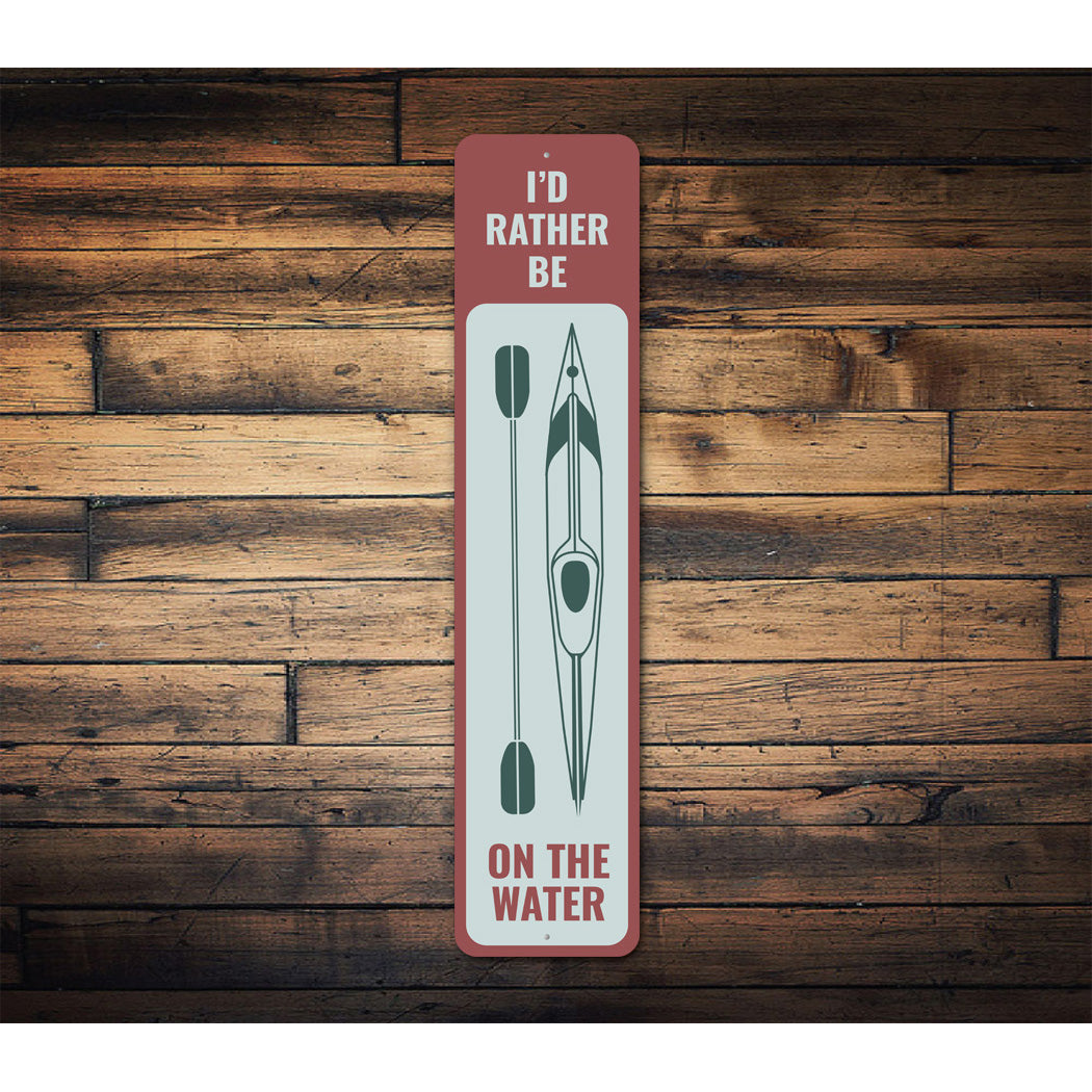 Kayak And Paddle Id Rather Be On The Water Sign