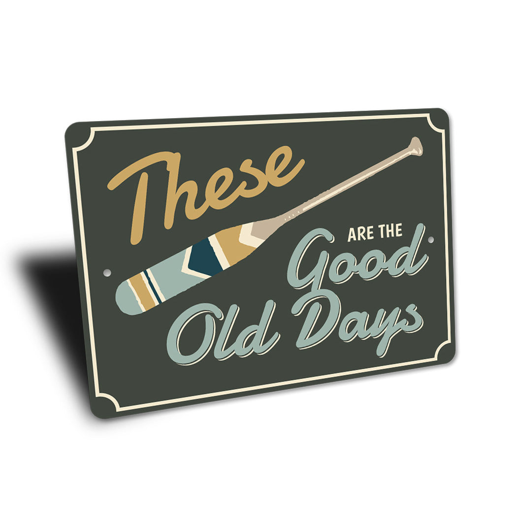 Lake House These Are The Good Old Days Sign