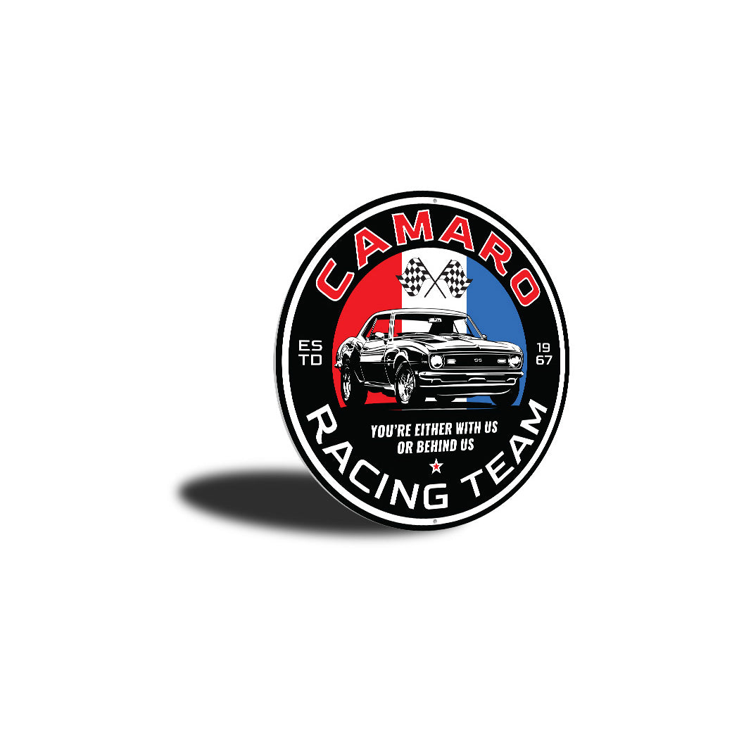 Camaro Racing Team Either With Us Or Behind Us Sign