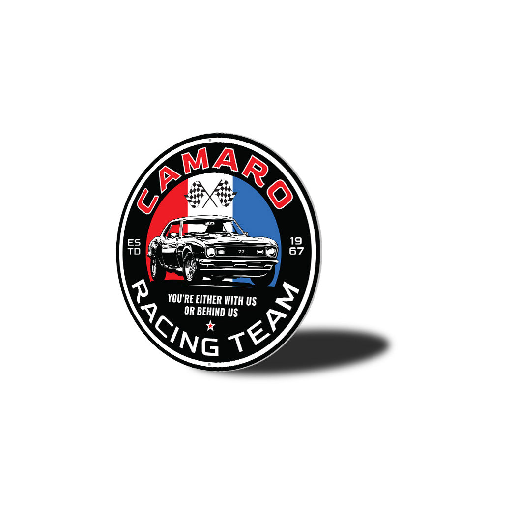 Camaro Racing Team Either With Us Or Behind Us Sign