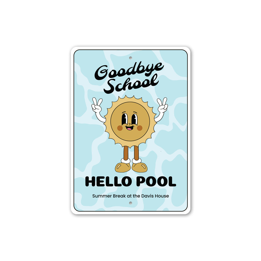 Bye School Hello Pool Summer Break Sign