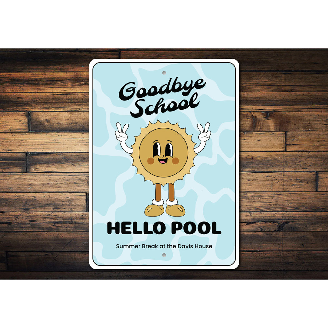 Bye School Hello Pool Summer Break Sign