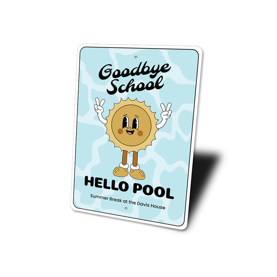Bye School Hello Pool Summer Break Sign
