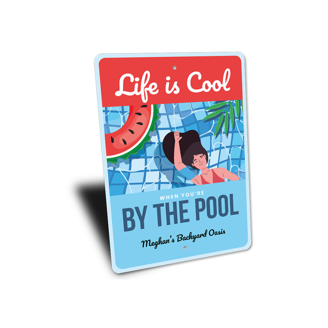 Life Is Cool By The Pool Sign