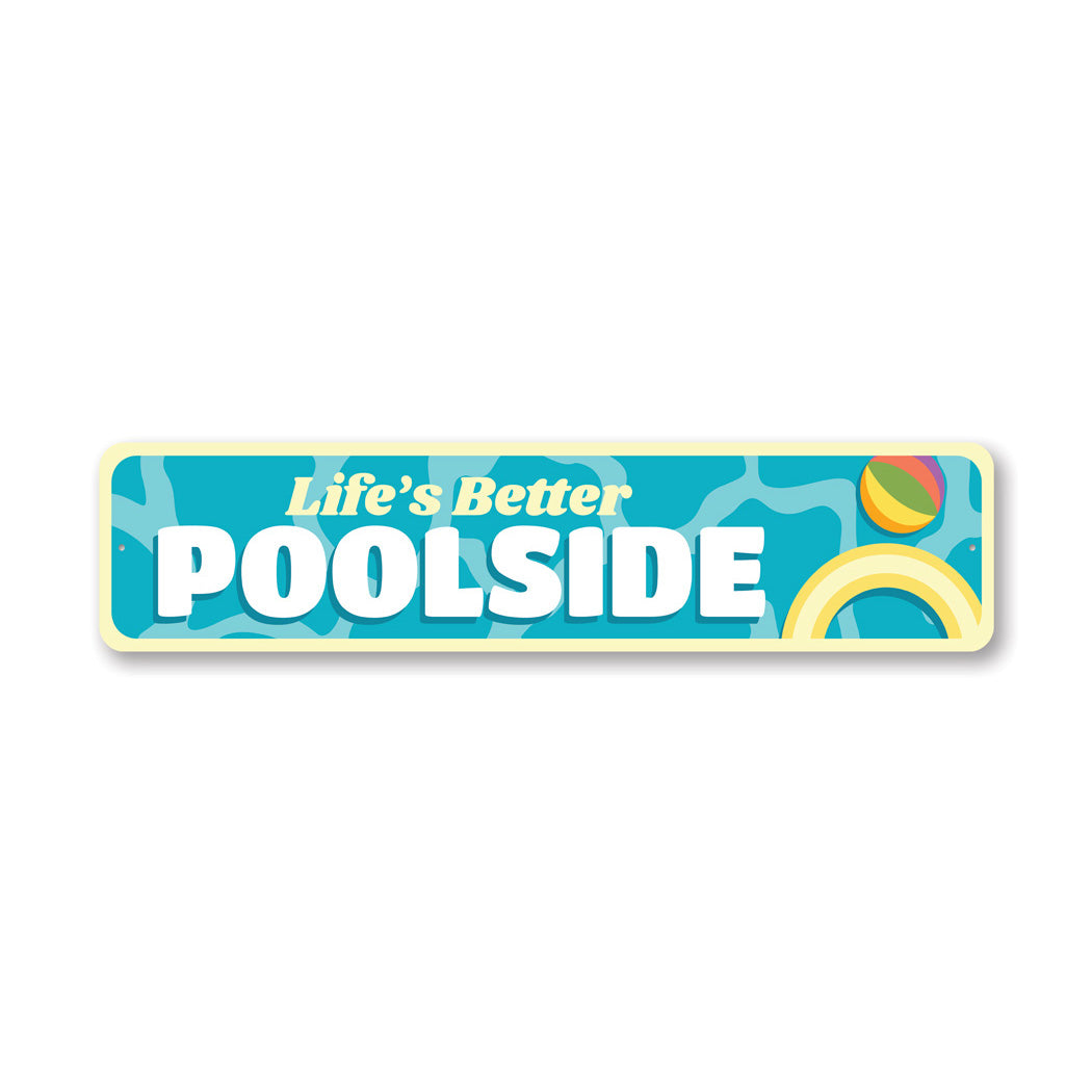 Life Is Better Poolside Sign