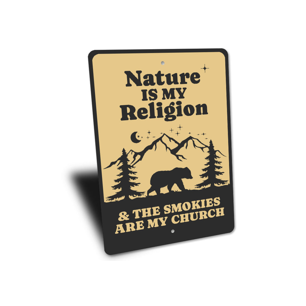 Nature Is My Religion The Smokies Are My Church Sign