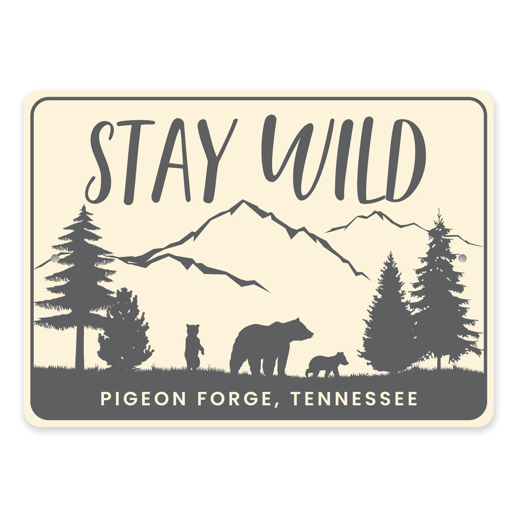 Stay Wild Pigeon Forge Tennessee Bear Sign