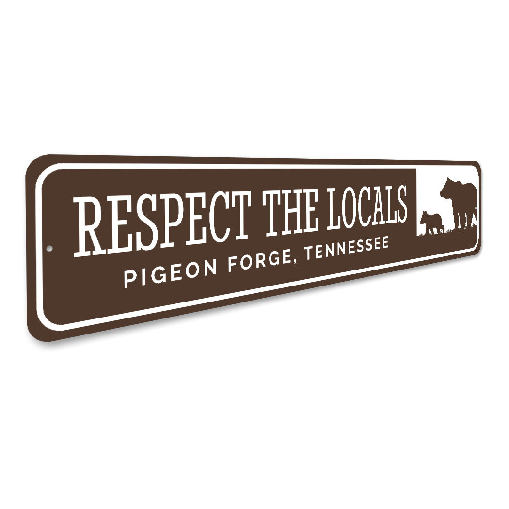 Respect the Locals Pigeon Forge Bear Sign