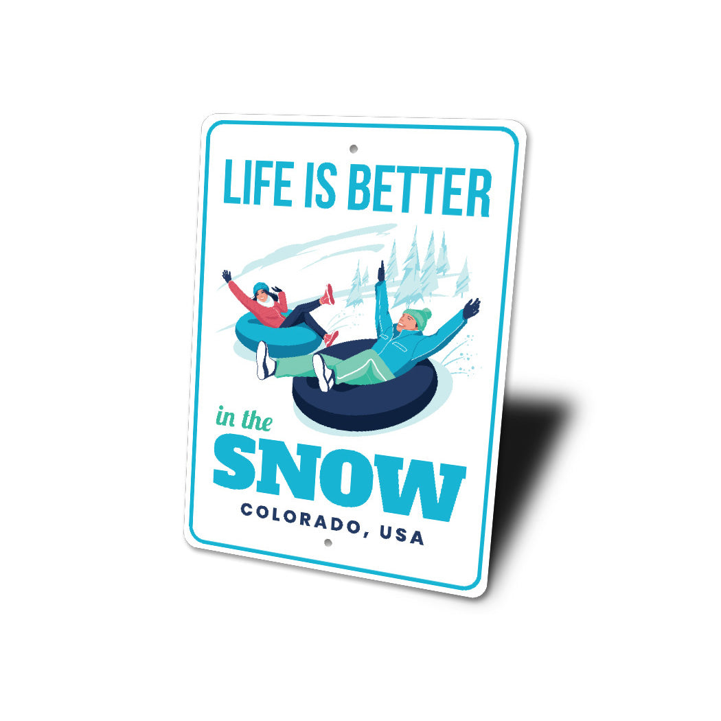 Life Is Better In The Snow Colorado USA Sign
