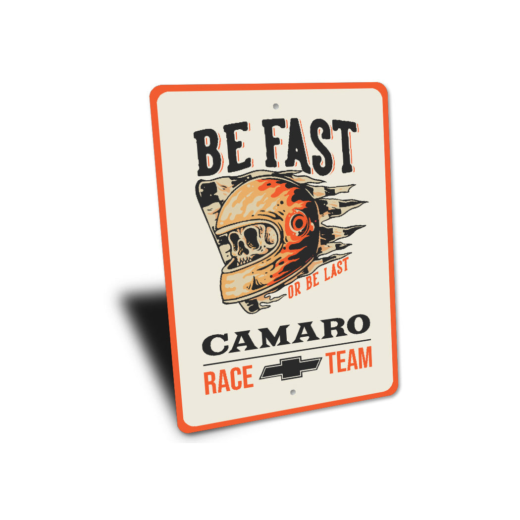 Be Fast Or Be Last Camaro Race Team Chevy Metal Sign