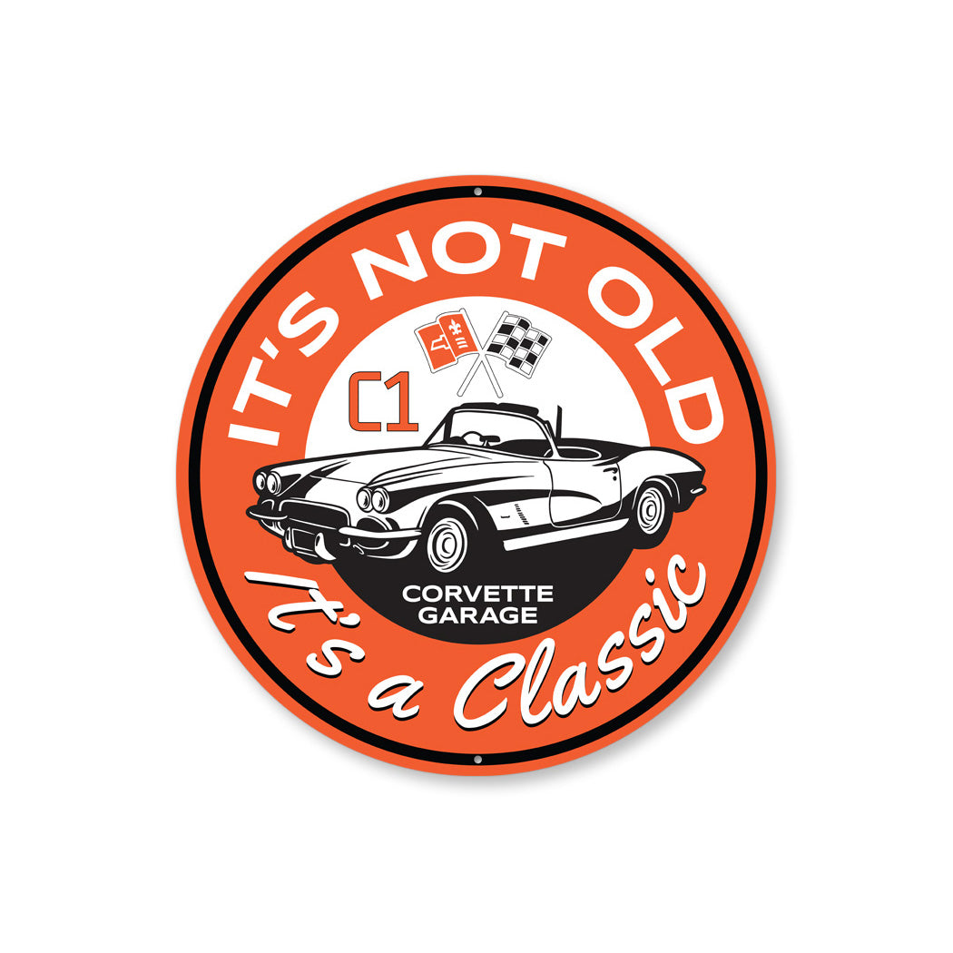 Its Not Old Its A Classic Corvette Garage Decor Metal Sign