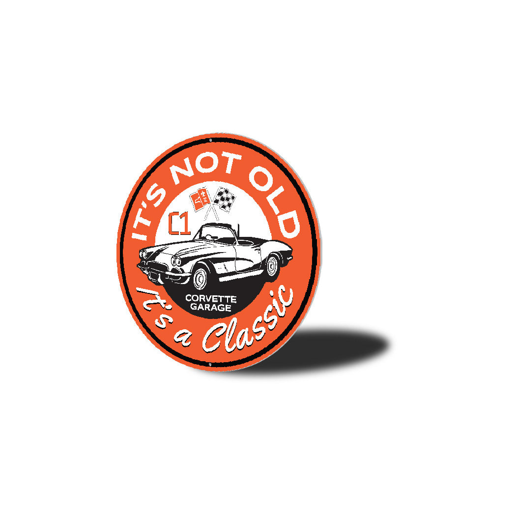 Its Not Old Its A Classic Corvette Garage Decor Metal Sign