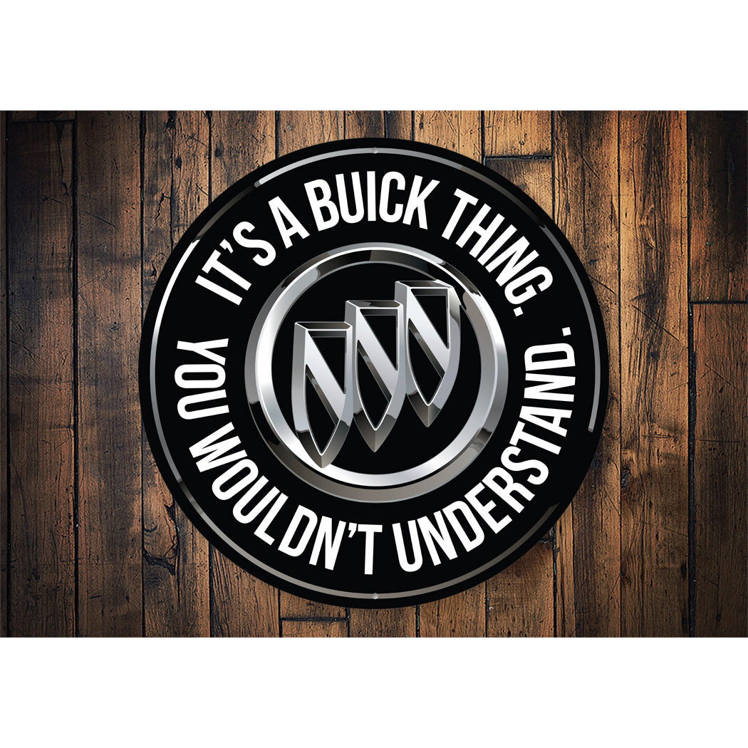 Its A Buick Thing You Wouldnt Understand Buick Emblem Decor Metal Sign