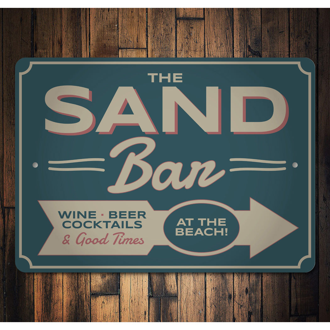 The Sand Bar Wine Beer Cocktails And Good Times Sign