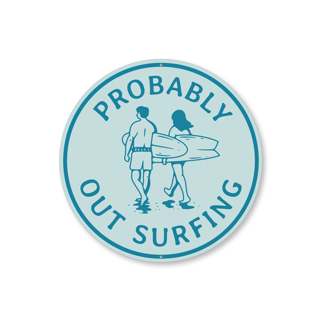 Probably Out Surfing Beach Surf Sign