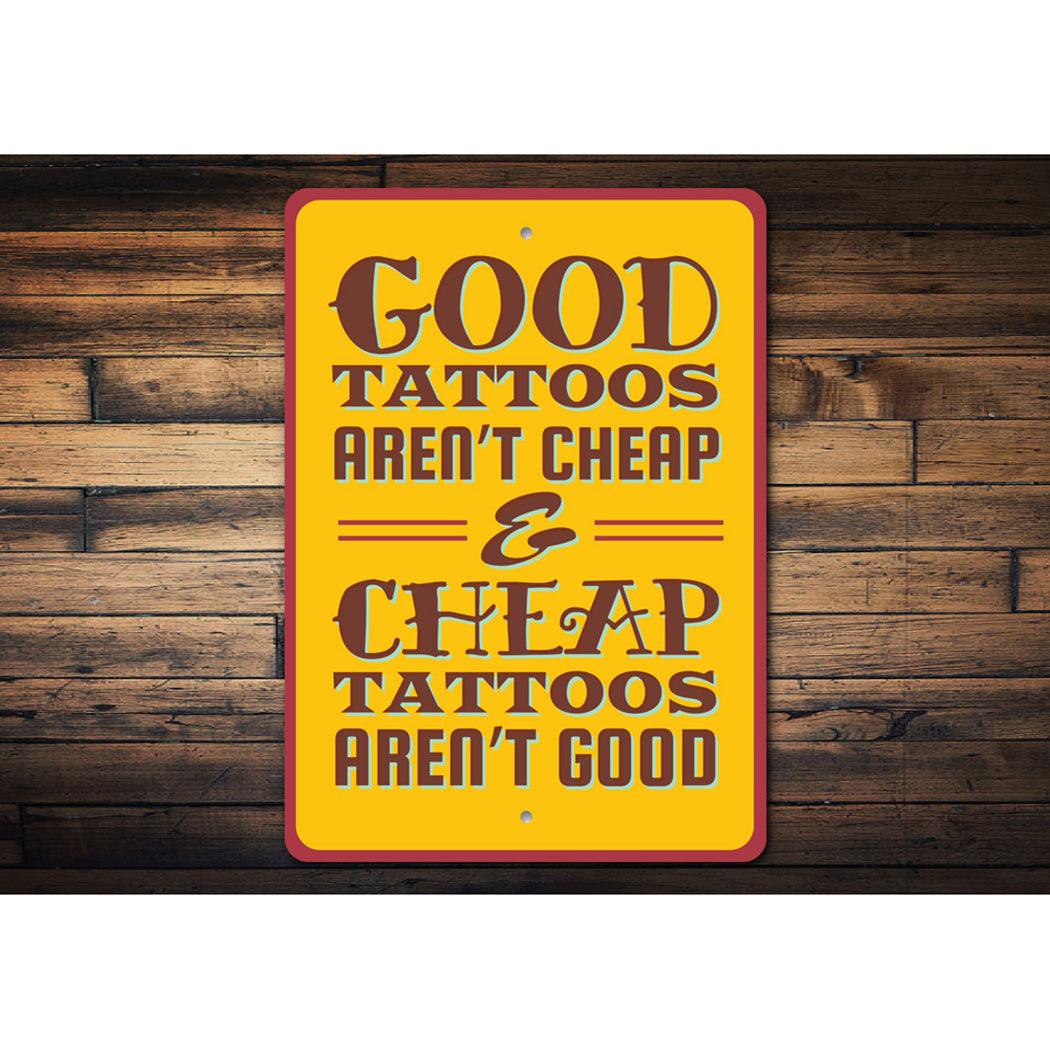 Good Tattoos Aren't Cheap Sign