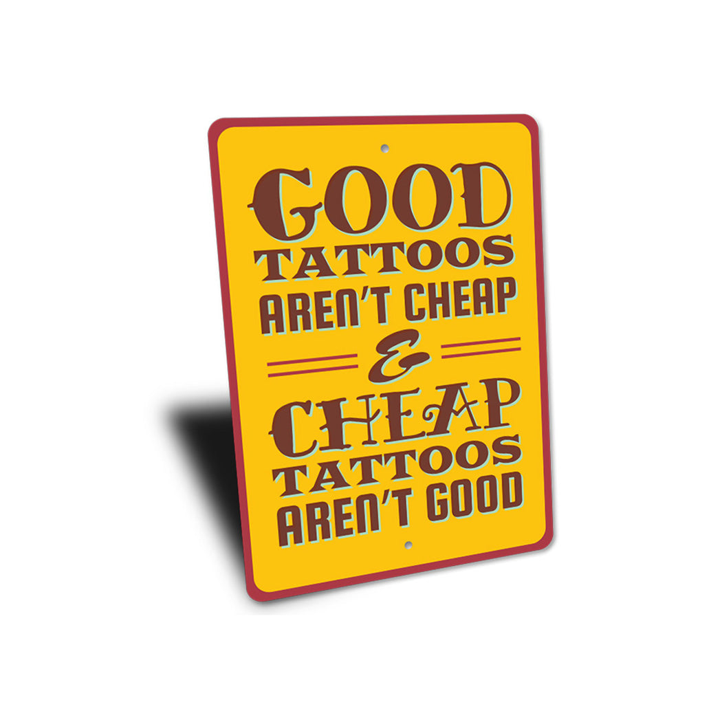 Good Tattoos Aren't Cheap Sign