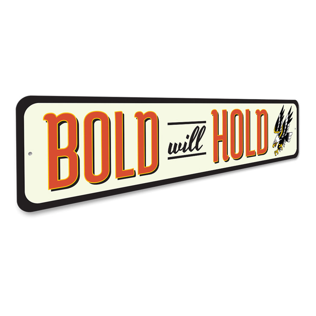 Bold Will Hold Tattoo Studio Sign