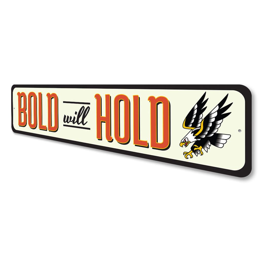 Bold Will Hold Tattoo Studio Sign