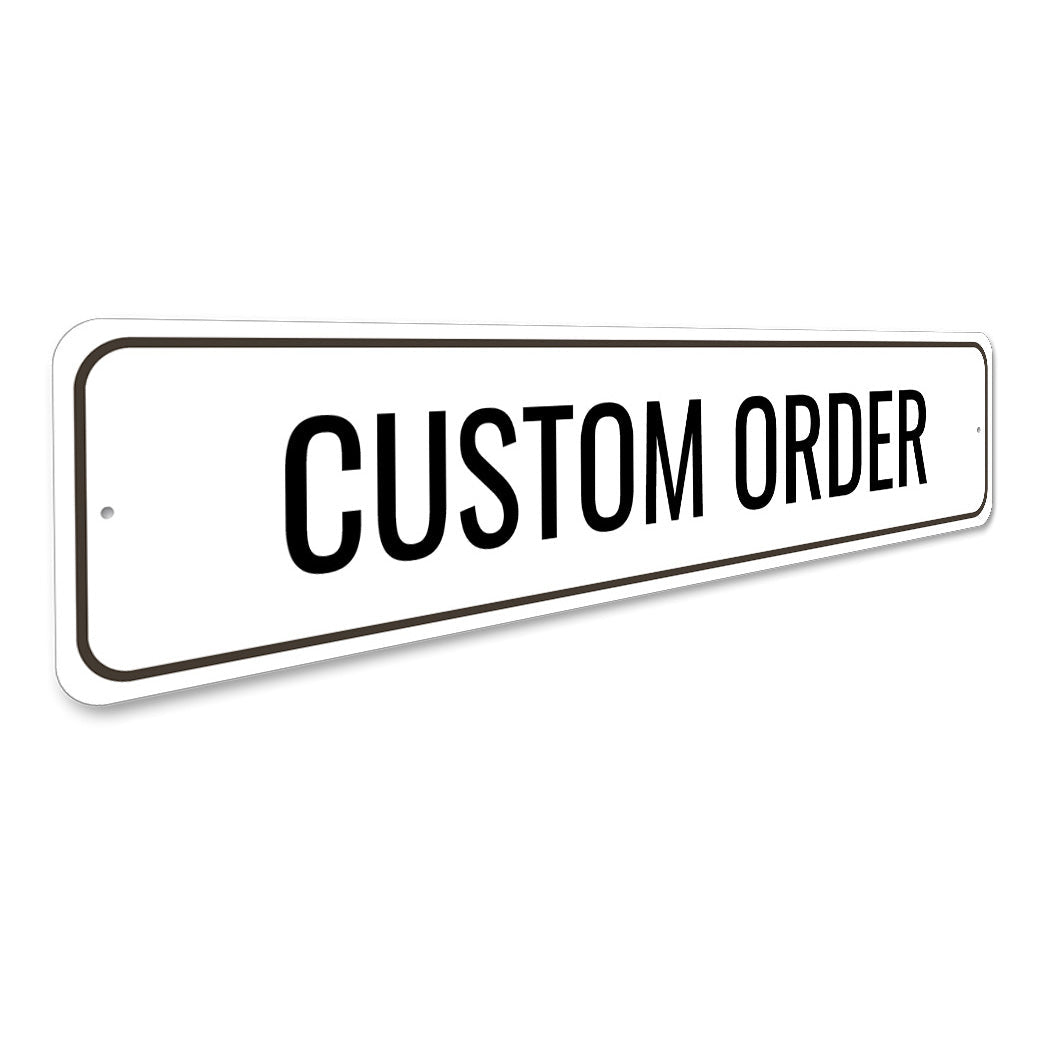 Custom Metal Sign Order 6" x 24" - 03