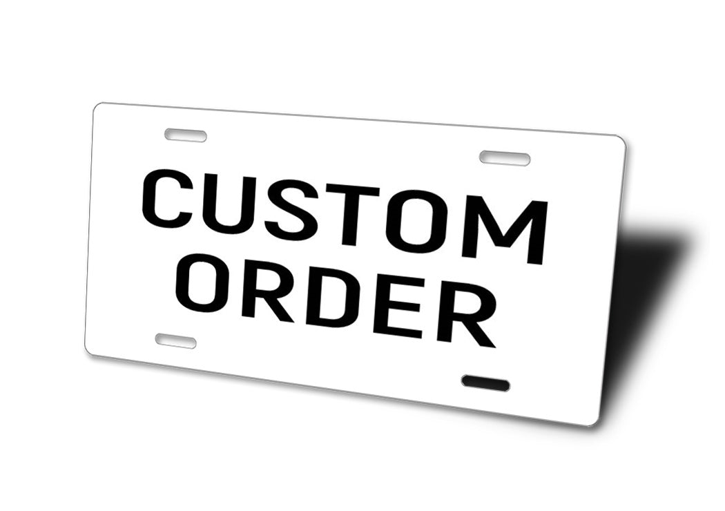 Custom License Plate Order 6" x 12" - 01