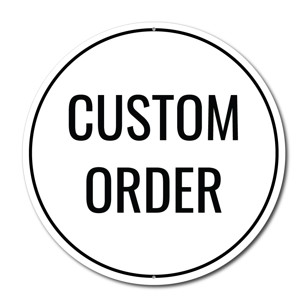 Custom Metal Sign Order 12" Circle - 06