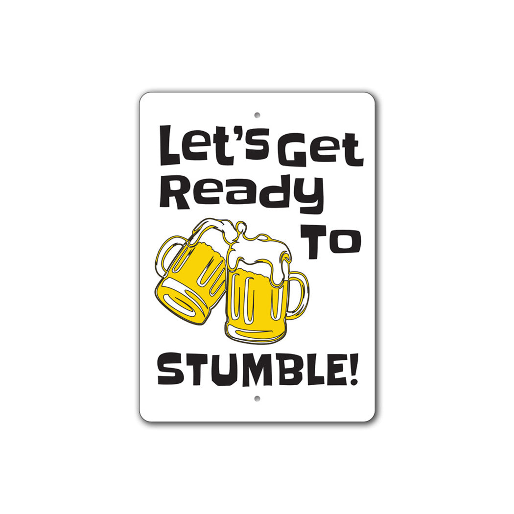Let's Get Ready to Stumble Beer Sign