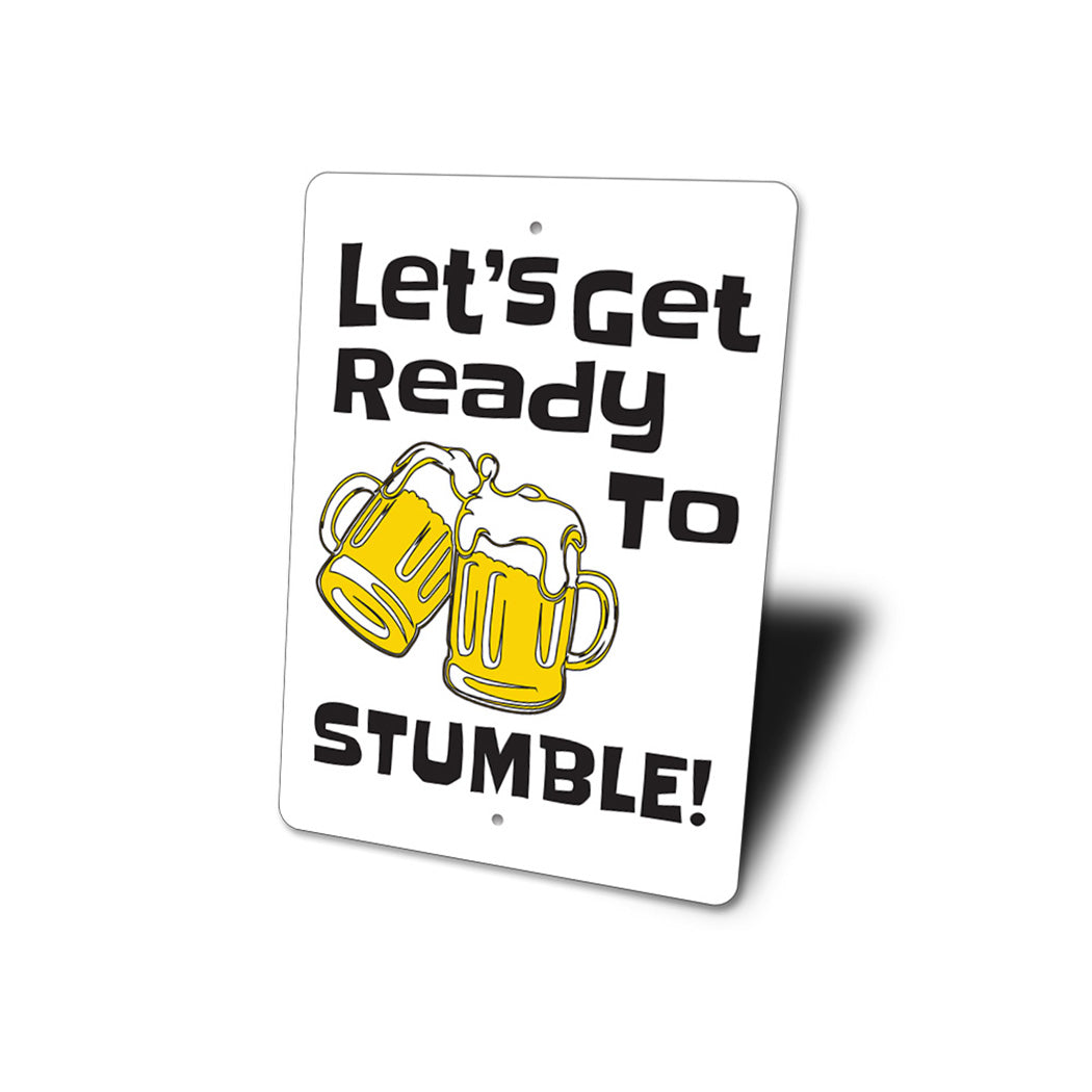 Let's Get Ready to Stumble Beer Sign