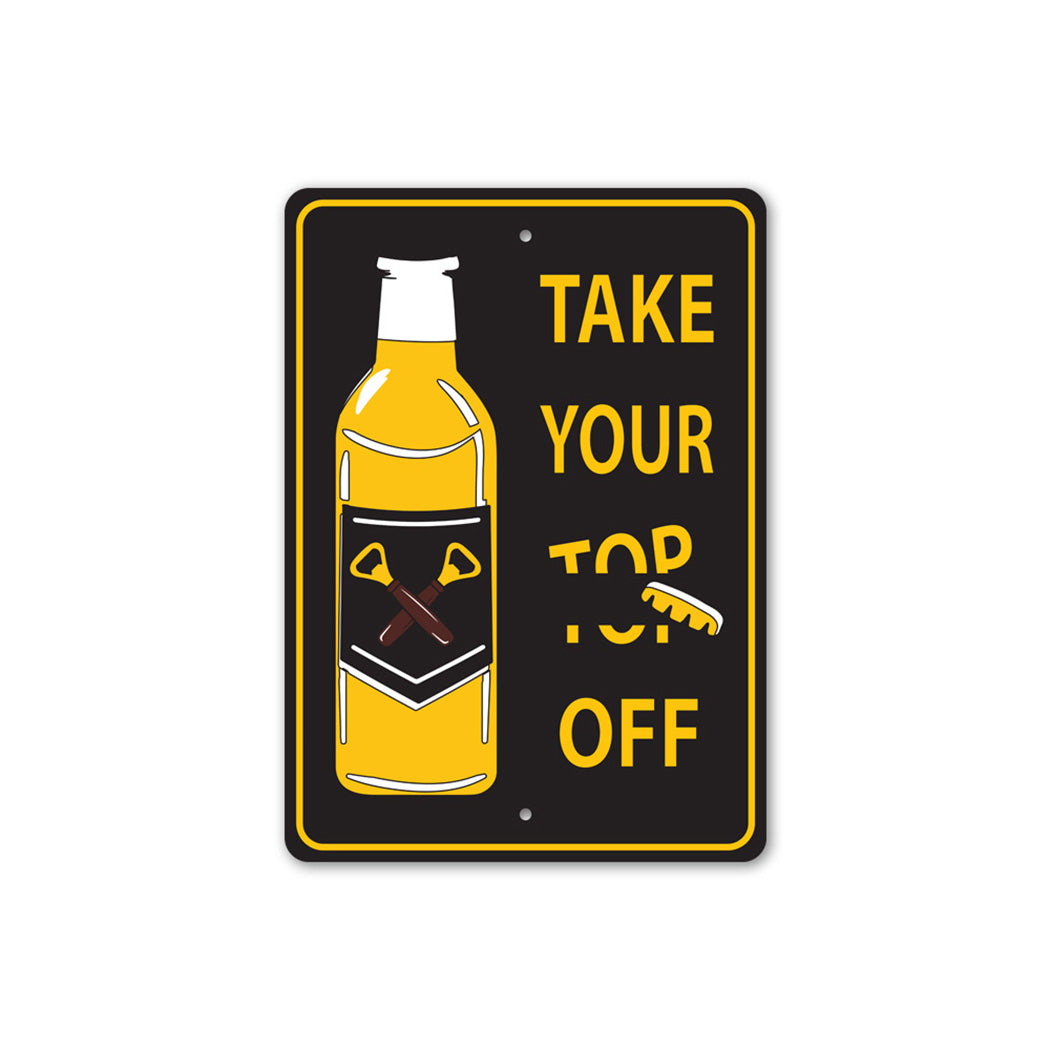 Take Your Top Off Pun Beer Sign