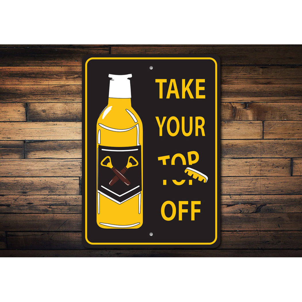Take Your Top Off Pun Beer Sign