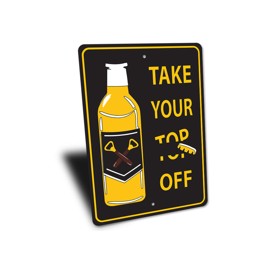 Take Your Top Off Pun Beer Sign