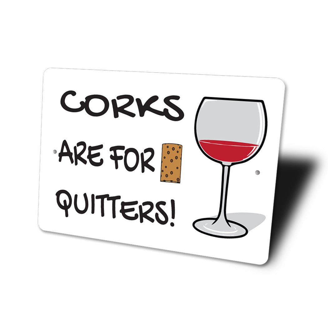 Corks are For Quitters Wine Sign