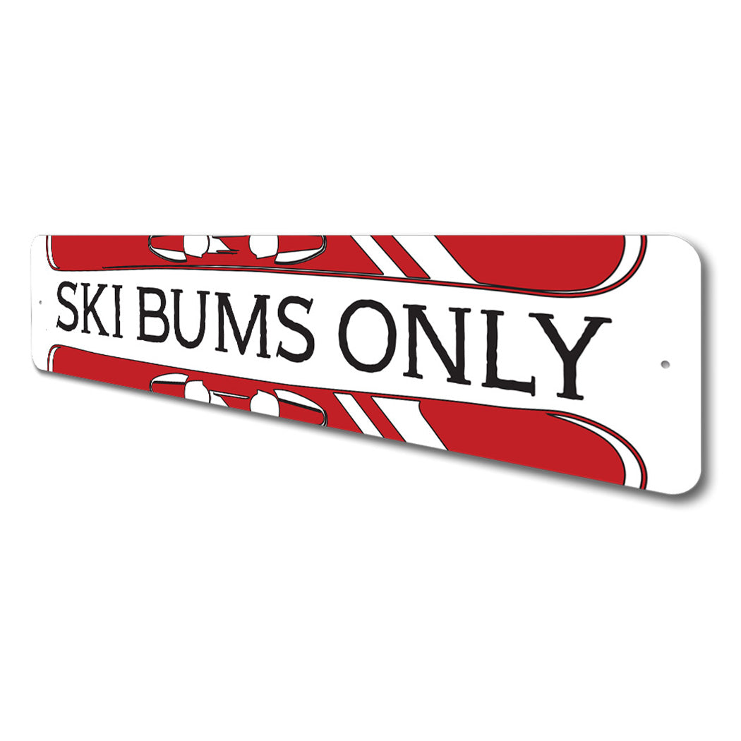 Ski Bums Only Sign