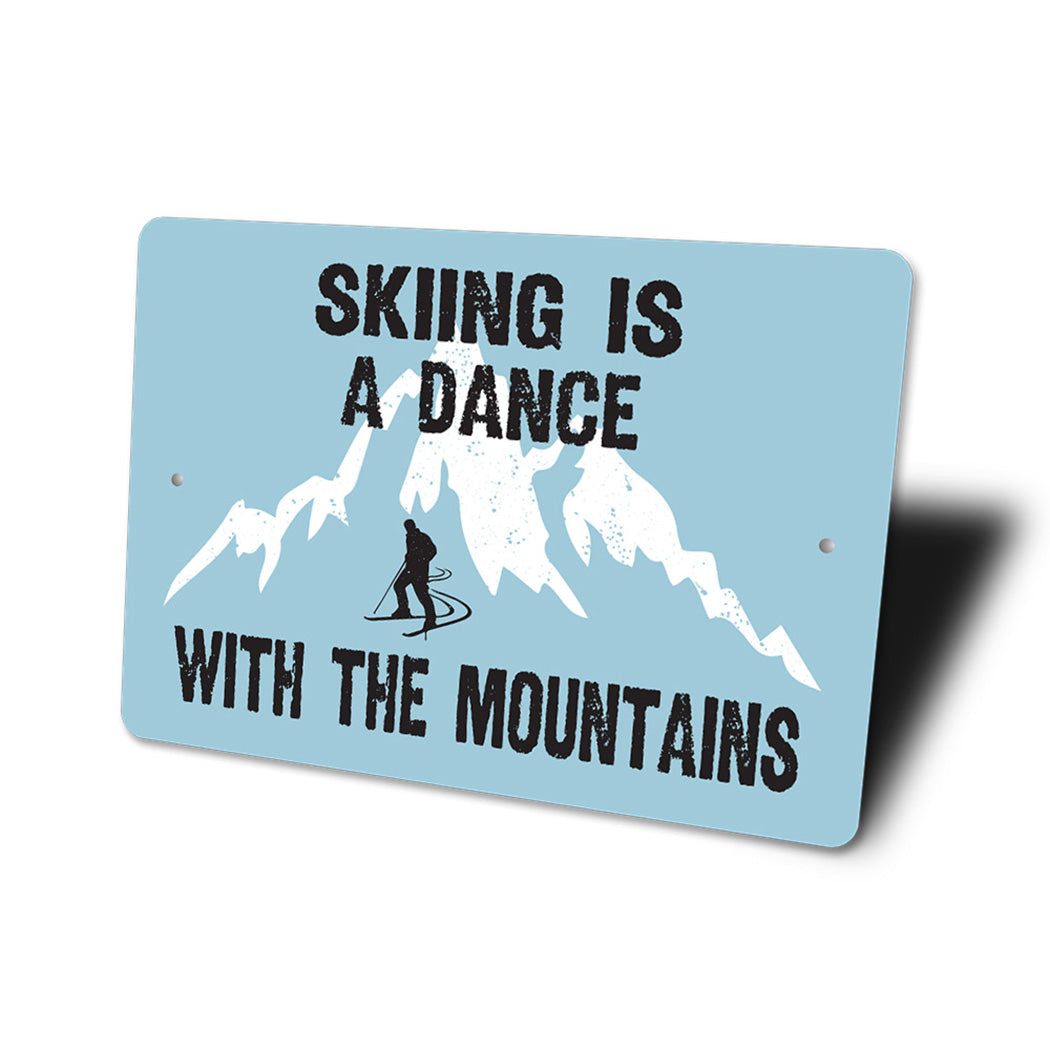 Skiing is a Dance with the Mountains Sign