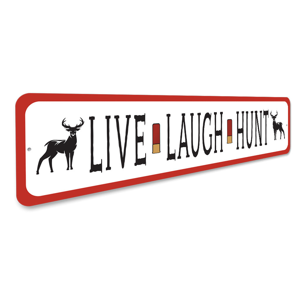 Live Laugh Hunt Sign